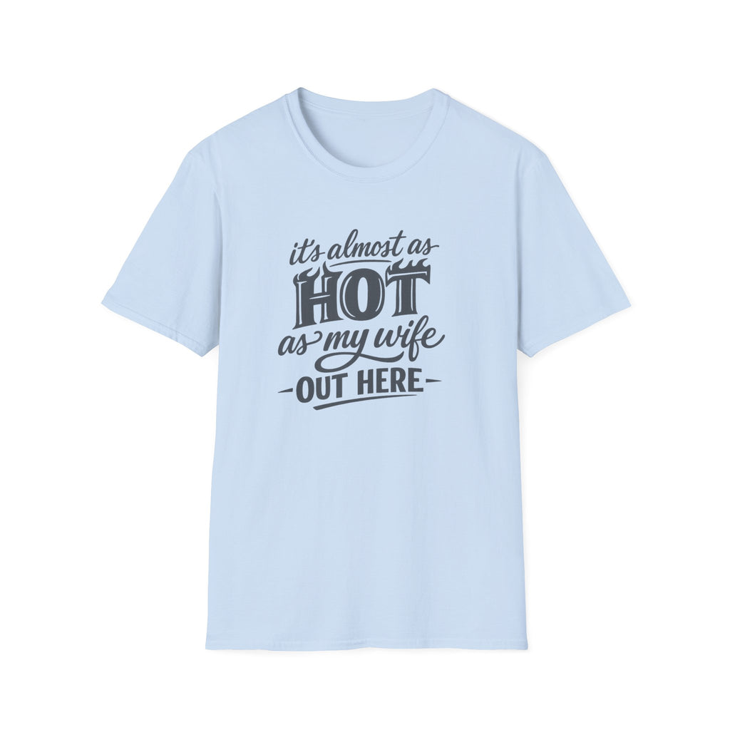 Hot As My Wife - Tee