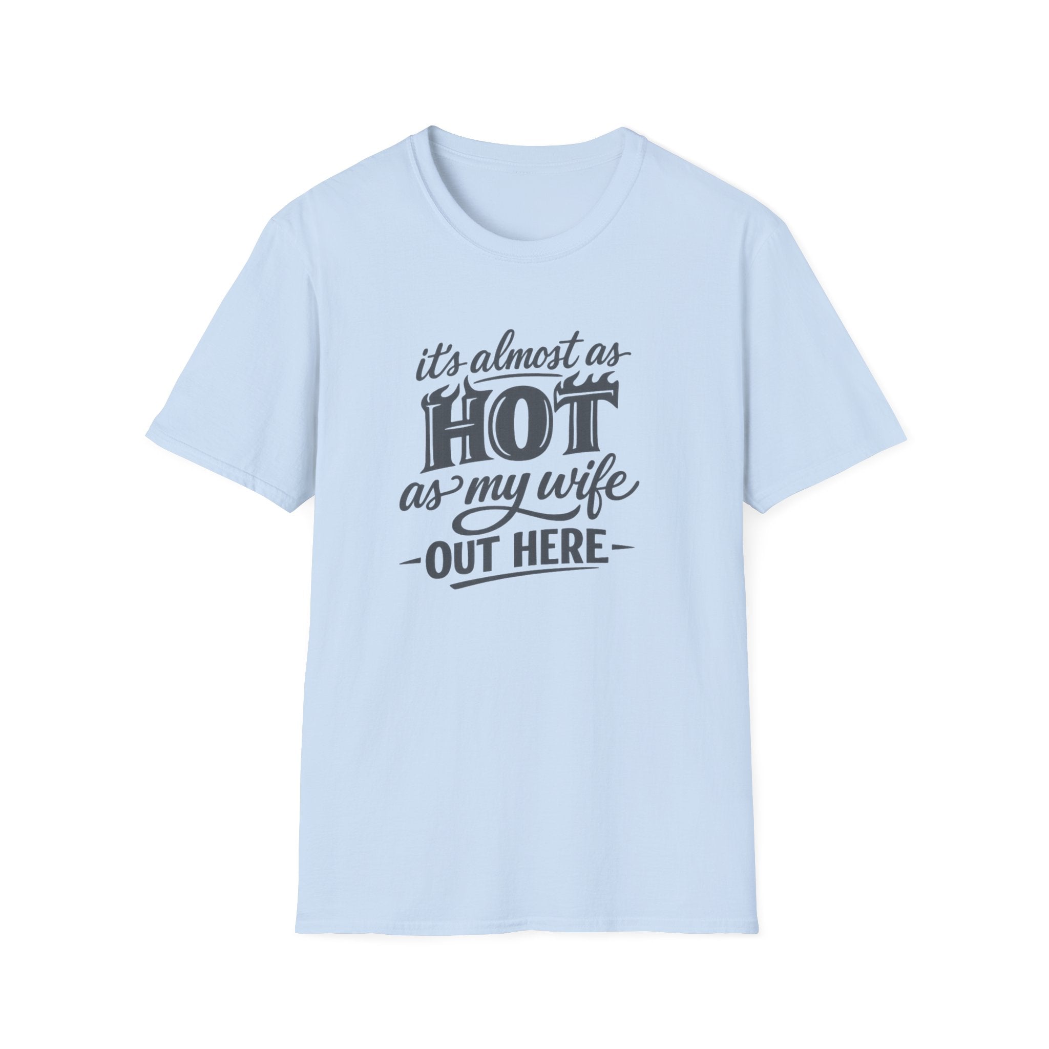 Hot As My Wife - Tee
