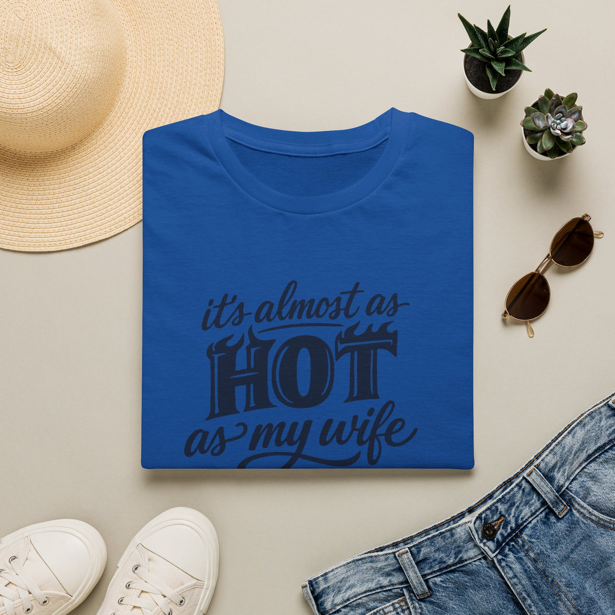 Hot As My Wife - Tee