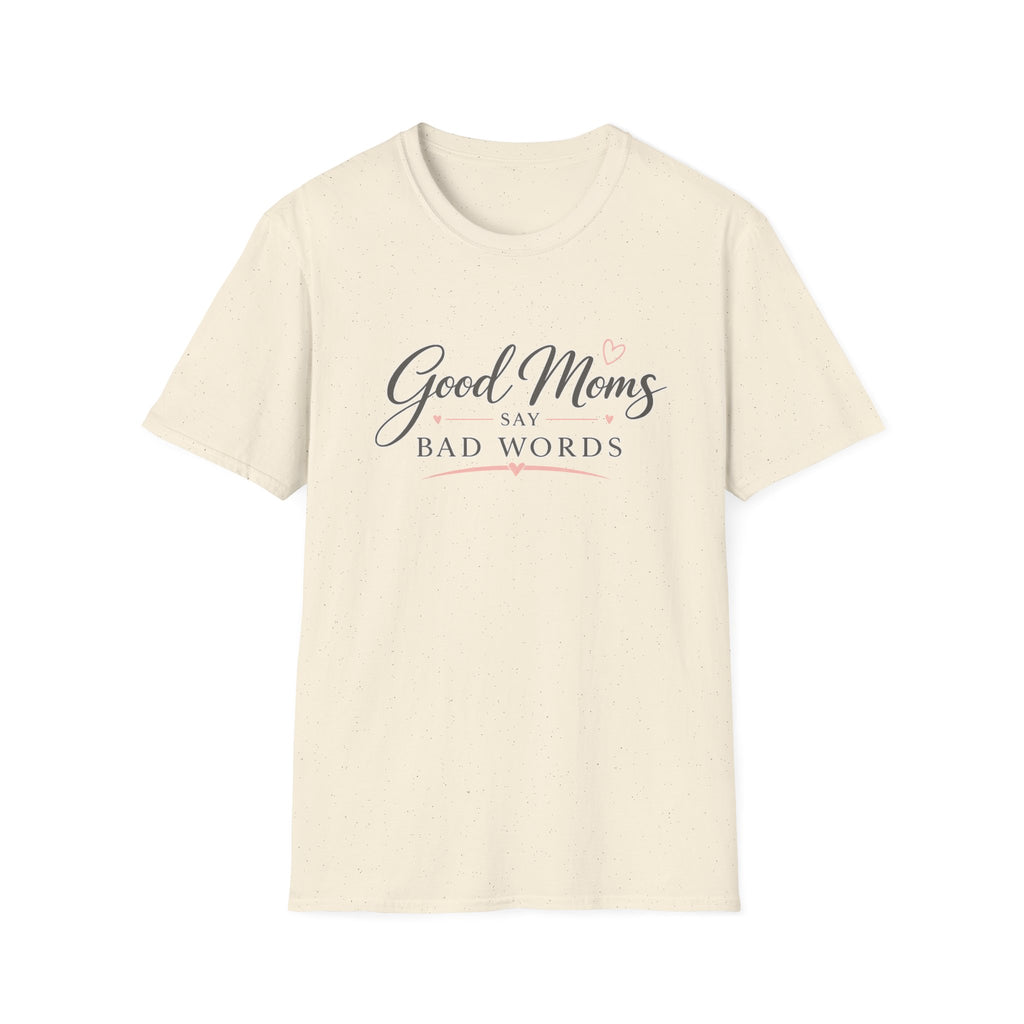 Good Moms Say Bad Words - Tee