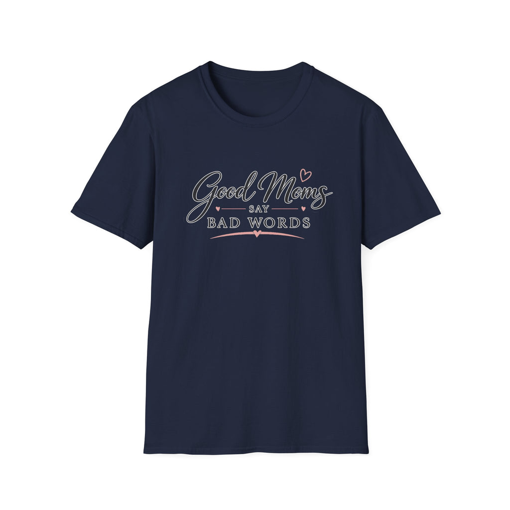 Good Moms Say Bad Words - Tee