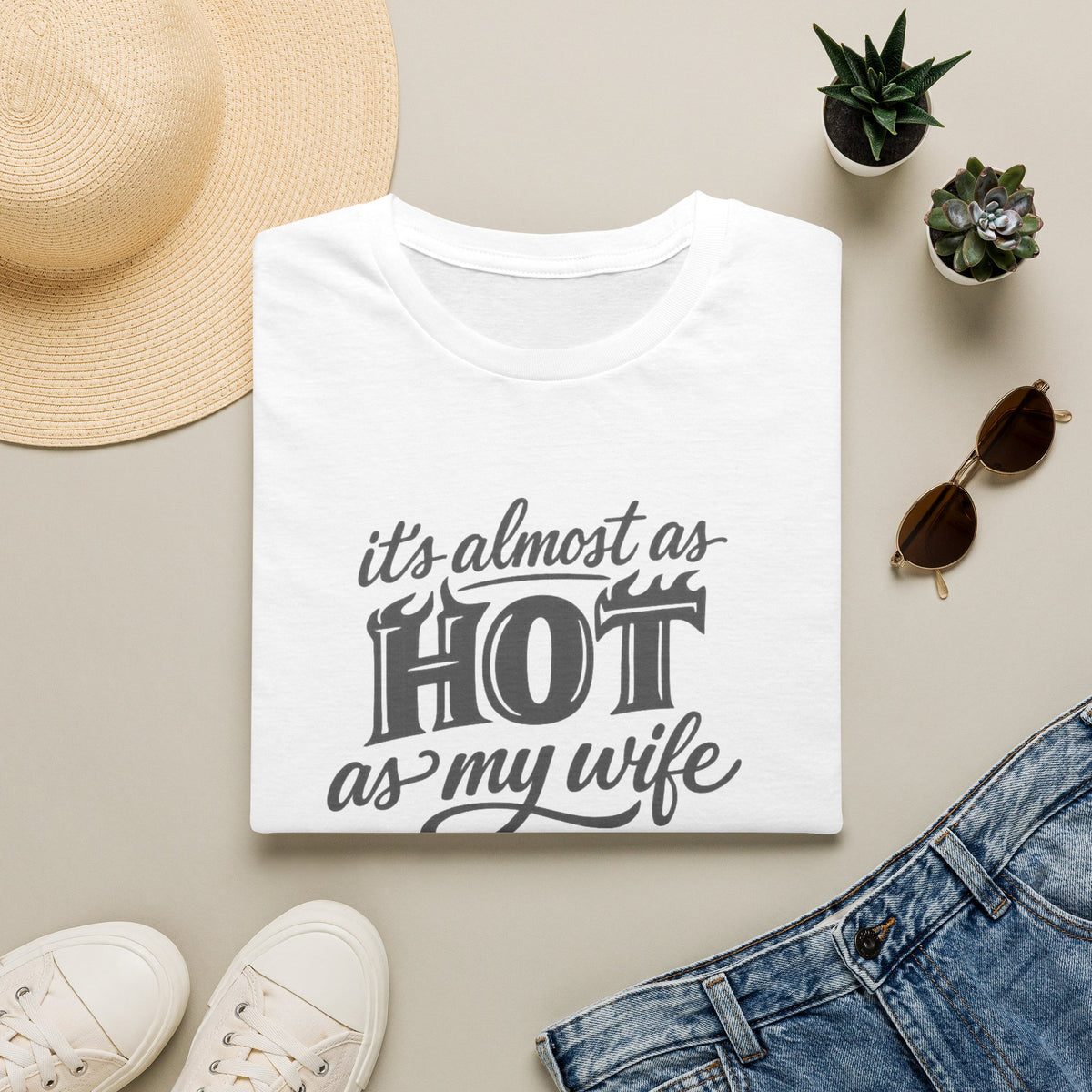 Hot As My Wife - Tee