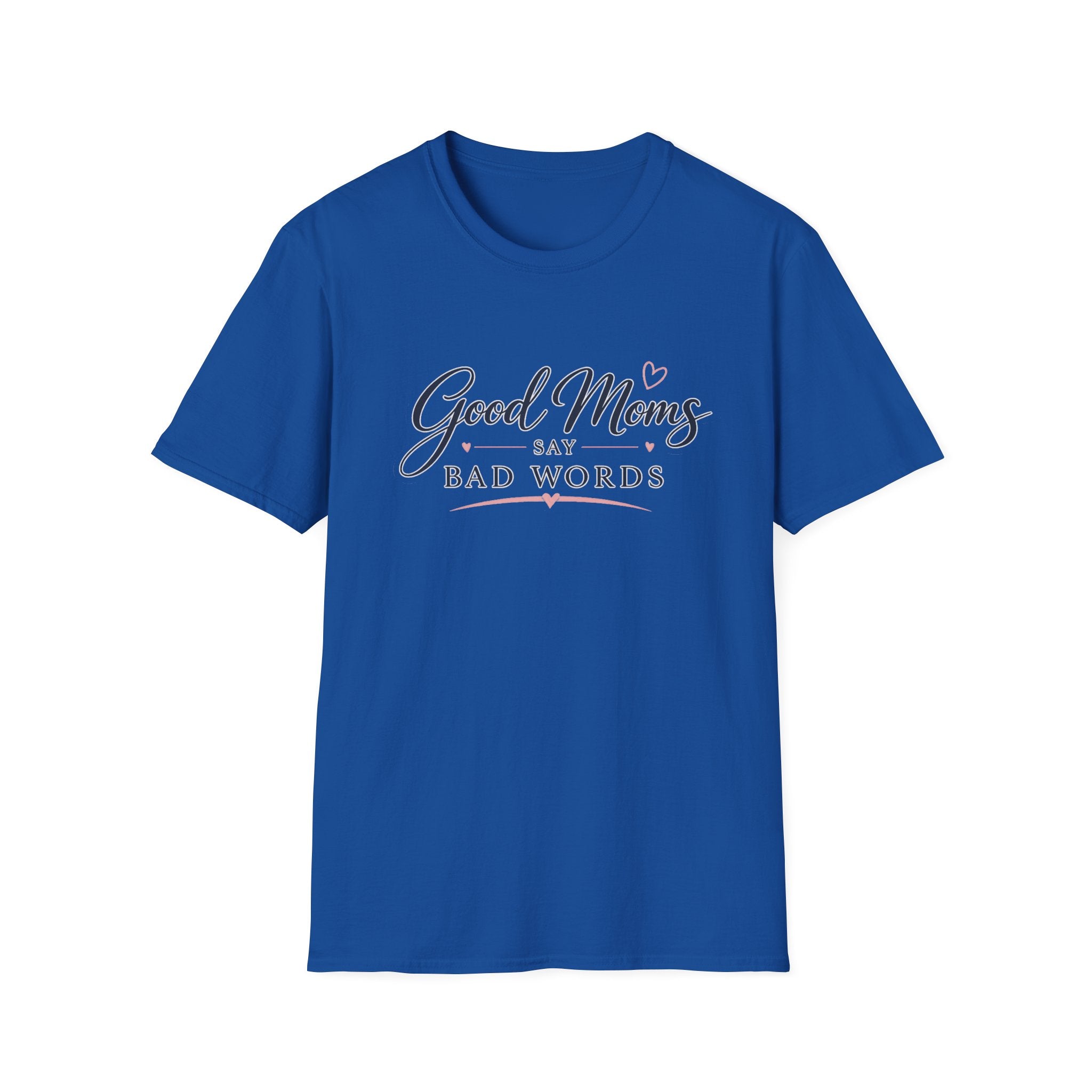 Good Moms Say Bad Words - Tee