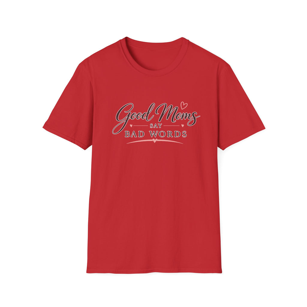 Good Moms Say Bad Words - Tee