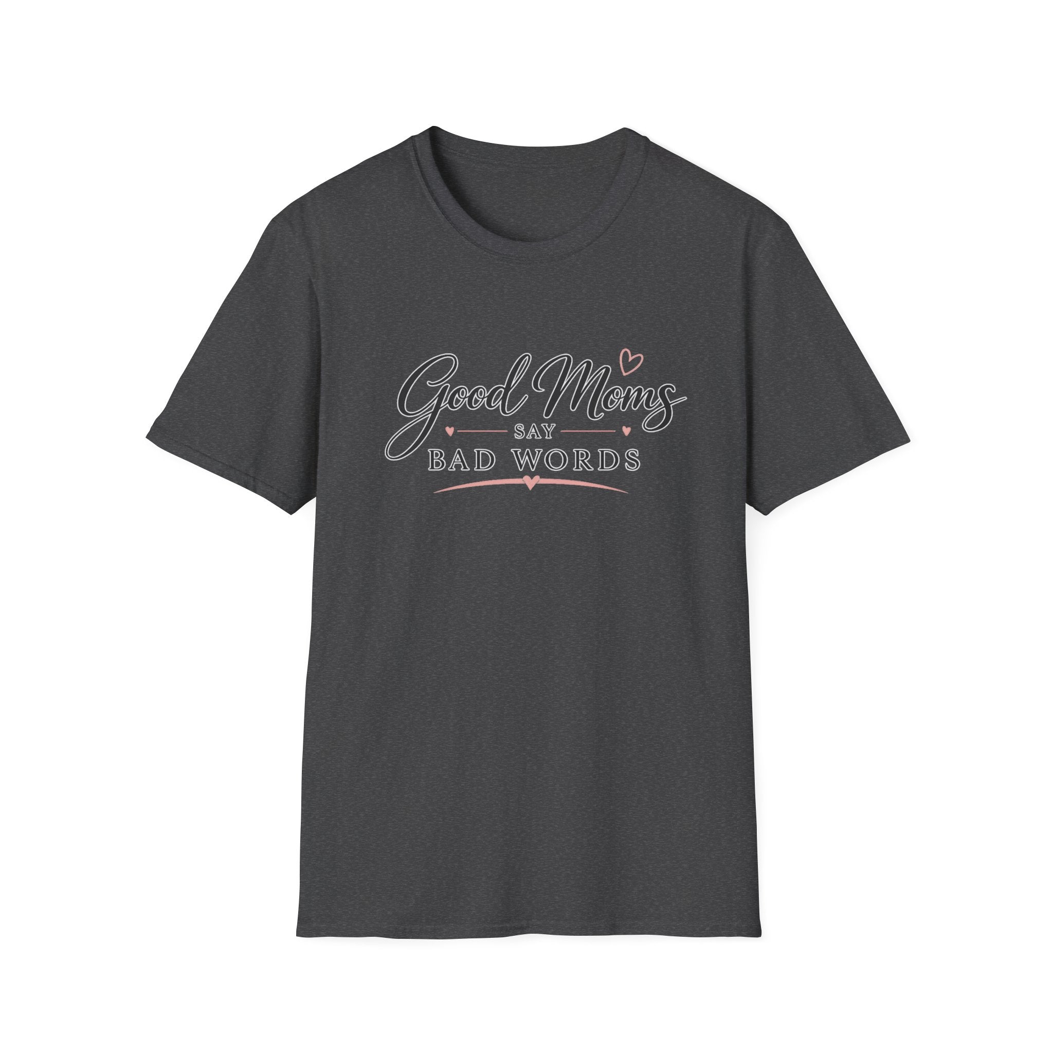 Good Moms Say Bad Words - Tee